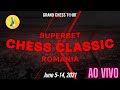 Ao VIVO - Superbet Chess Classic - Grand Chess Tour - Dia 09