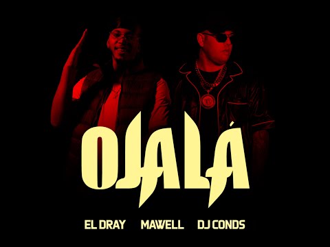 Mawell ❌ El Dray - Ojala (Video Oficial)