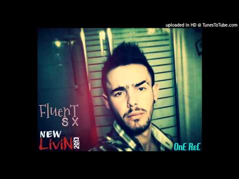 FluenT Sx - LiviN ( Official Song ) 2013