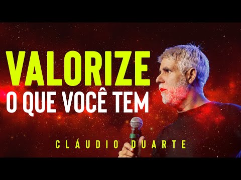 VALORIZE O QUE VOCÊ TEM | Pr Claudio Duarte - Mensagem Motivacional Impactante
