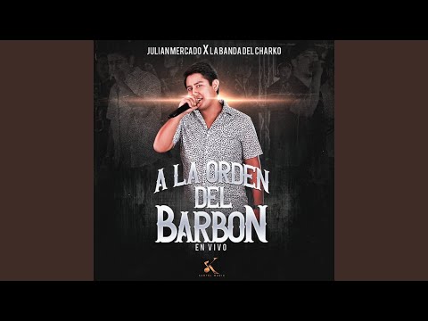 A la Orden del Barbon (En Vivo)