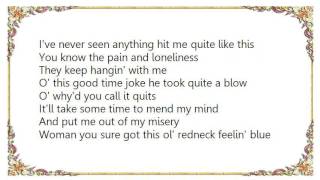 George Strait - You Sure Got This Ol&#39; Redneck Feelin&#39; Blue Lyrics