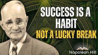 Train Your Habits, Shape Your Destiny | Napoleon Hill’s Life Principles