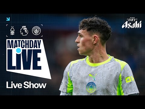 NOTTINGHAM FOREST v MAN CITY | WATCH MATCHDAY LIVE! PREMIER LEAGUE