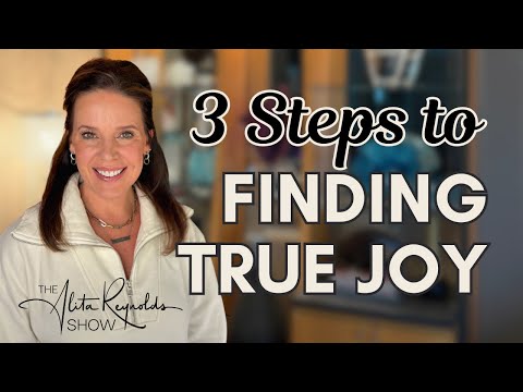 3 Steps to Finding True Joy