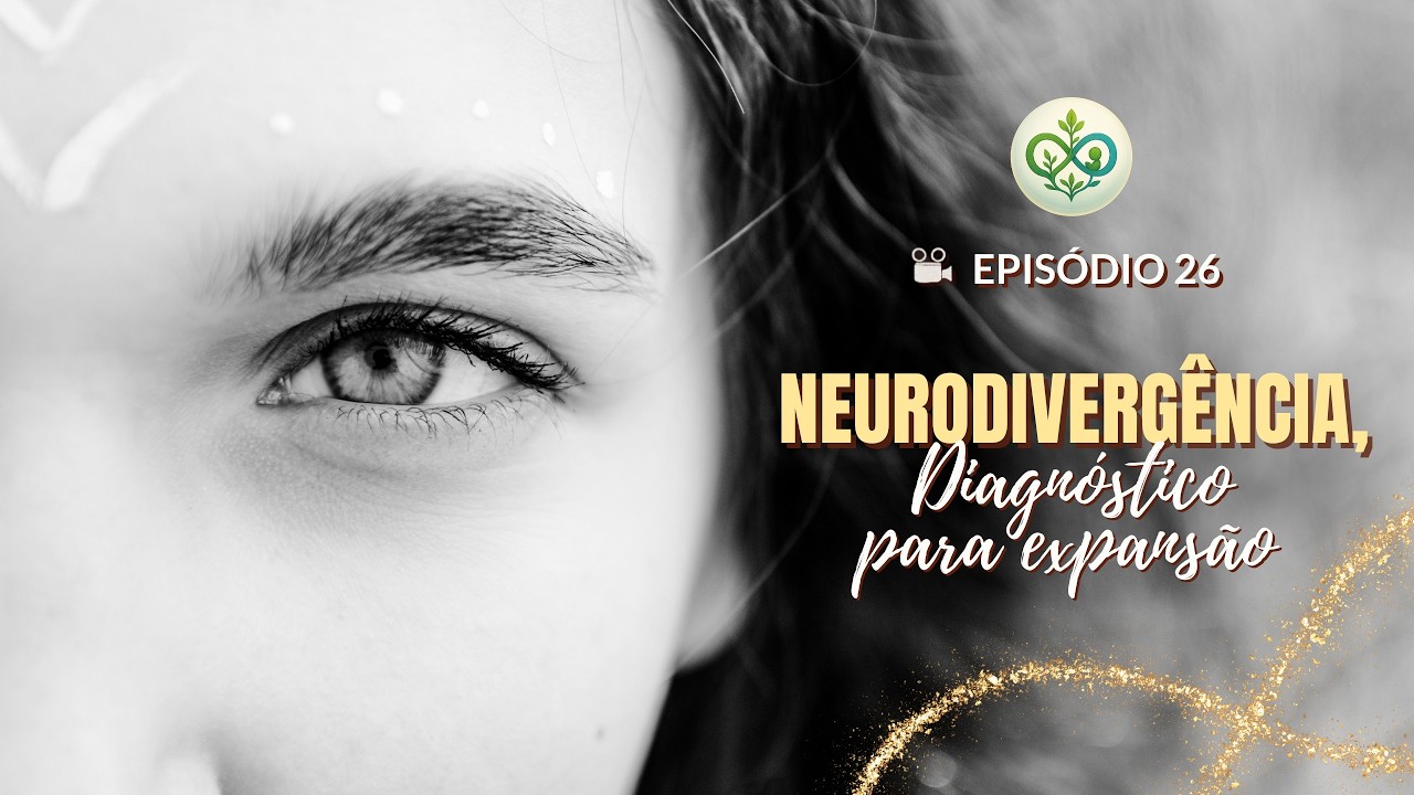 Episódio 26 - Neurodivergência, Diagnóstico, Cultura e Responsabilidade