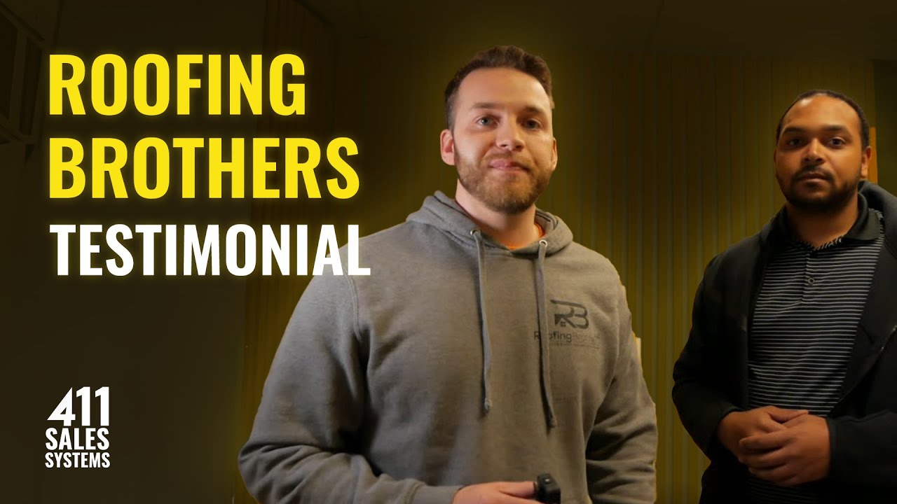 Testimonial by the Roofing Brothers — 411 Sales Systems