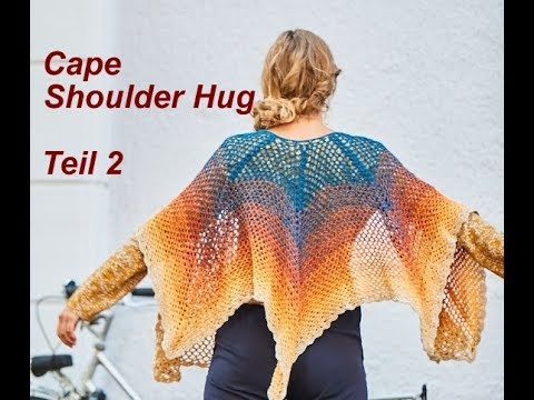 Crochet Shawl / Cape Shoulder Hug from 1 BOBBEL / Part 2