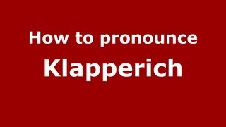 How to pronounce Klapperich