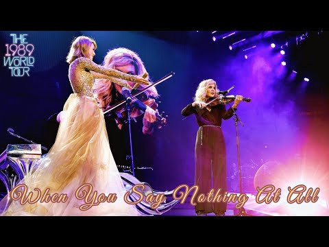 Taylor Swift & Alison Krauss - When You Say Nothing At All (Live on The 1989 World Tour)