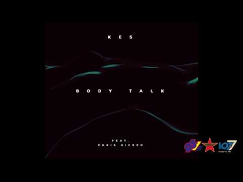 Kes feat. Chris Hierro - Body Talk