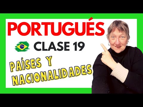 CURSO DE PORTUGUÉS BÁSICO - CLASE 19 -  PAÍSES Y NACIONALIDADES
