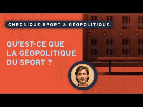 Qu'est-ce que la géopolitique du sport ?