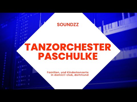 SOUNDZZ. Tanzorchester Paschulke. Domicil