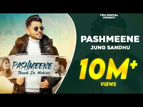 PASHMEENE : JUNG SANDHU | Latest Punjabi Songs 2023 | Thand De Aa Chalde Mahine Goriye Song