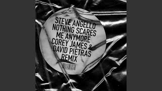 Nothing Scares Me Anymore (Corey James & David Pietras Remix)