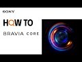 BRAVIA CORE - How to Register and Use