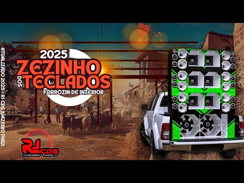 FORRÓZIN DE INTERIOR - ZEZINHO DOS TECLADOS / ATUALIZADO 2025 / PRA LEVANTAR A POEIRA/ ABRIL 2025