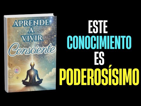 Aprende a Vivir Consciente, audiolibro completo en YouTube