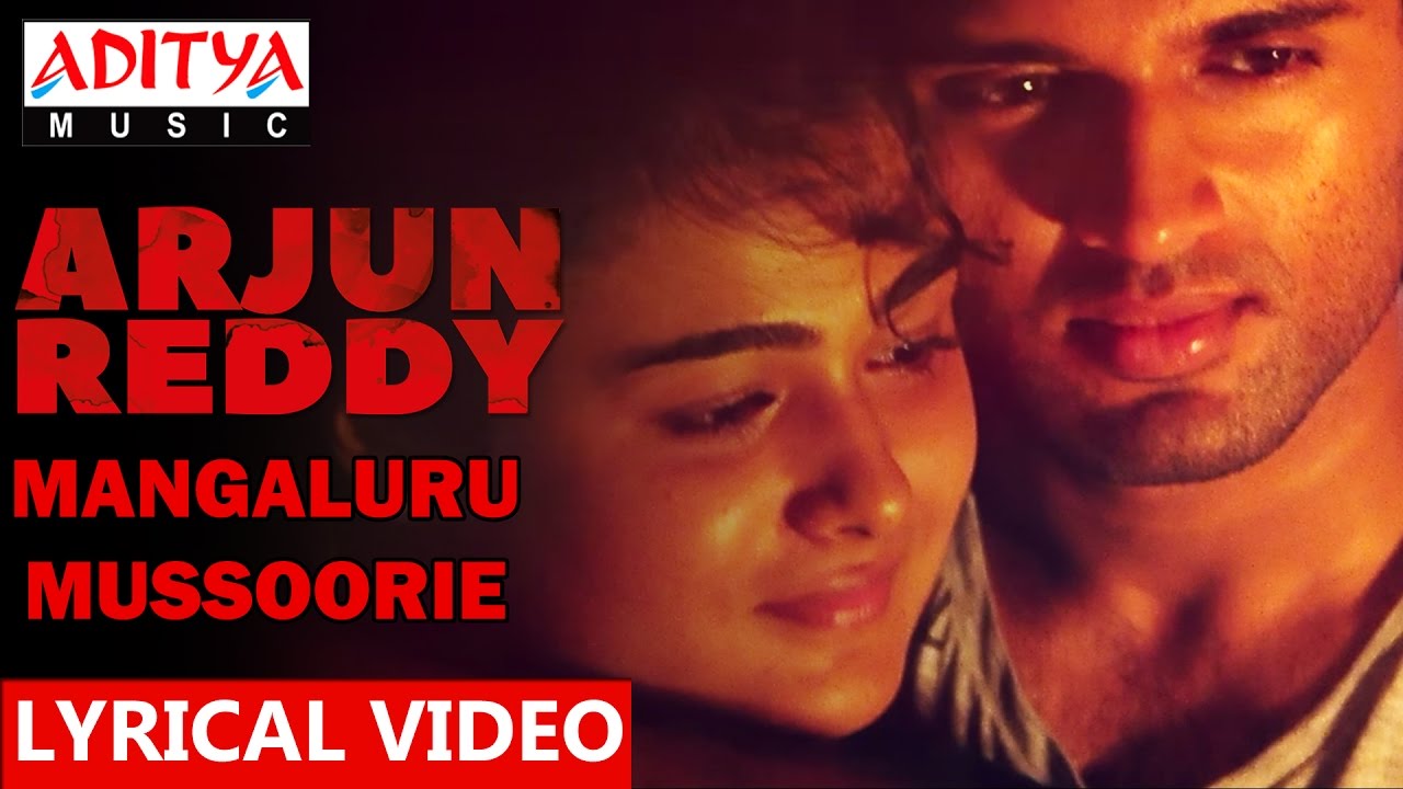 Mangaluru Mussoorie Song lyrics – Arjun Reddy Lyrics  | Arjun Reddy | Shalini, Vijay Devarakonda | Nikhitha Gandhi | Radhan