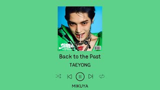 Download lagu TAEYONG - Back to the Past By Mikuya (HAN/EASY LYRICS/ENG/가사) mp3