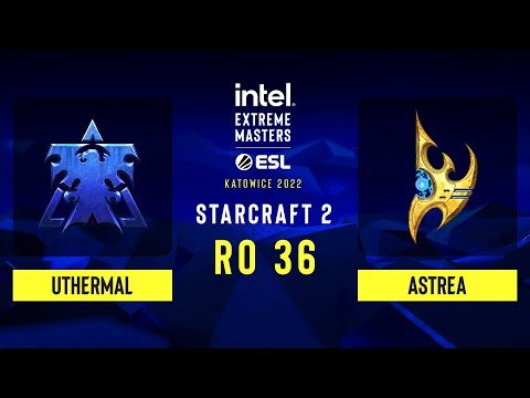 SC2 - uThermal vs Astrea - IEM Katowice 2022: Round of 36