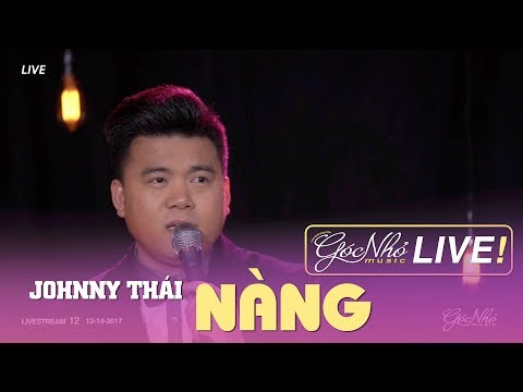 Nàng - Johnny Thái | GÓC NHỎ MUSIC LIVESTREAM #12