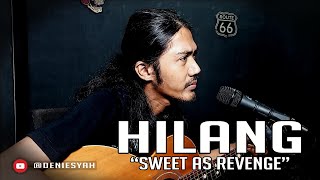 Download lagu Sweet As Revenge - Hilang (cover by Deniesyah) mp3