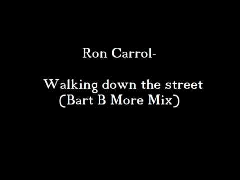 Ron Carroll walking down the street bart b more mix