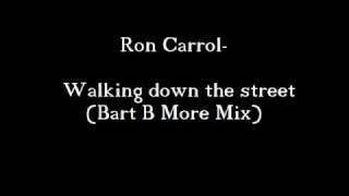 Ron Carroll walking down the street bart b more mix