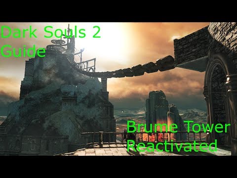 Dark Souls 2 Guide - Brume Tower Reactivated