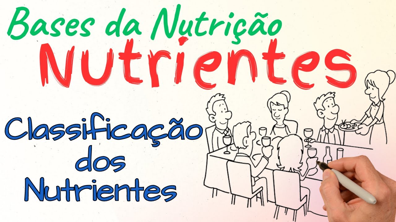 Nutrientes e sua Classificação - Bases da Nutrição 01