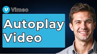 How To Autoplay Vimeo Video Tutorial [2026 Guide]