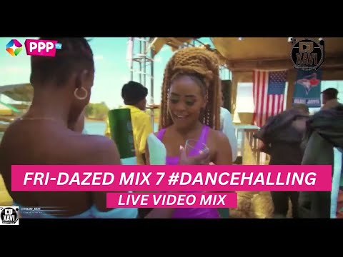 DJ XAVI : FRI-DAZED MIX 7 #DANCEHALLING