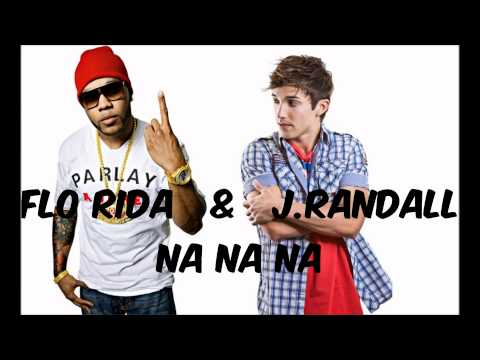 Flo Rida ft. J.Randall - Na Na Na w/lyrics & Download Link