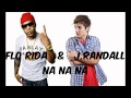 Flo Rida ft. J.Randall - Na Na Na w/lyrics ...