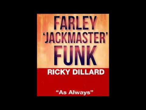 Farley 'Jackmaster' Funk & Ricky Dillard - As Always