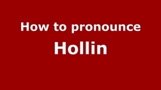 How to pronounce Hollin