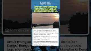 Waduk Gajah Mungkur Solusi Pemerintah Atasi Banjir Bengawan Solo yang Diresmikan Soeharto 1981