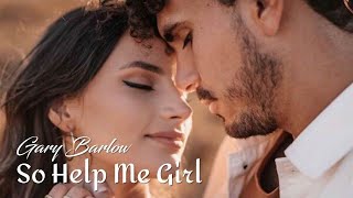 So Help Me Girl   Gary Barlow  (TRADUÇÃO)ᴴᴰ (Lyrics Video)