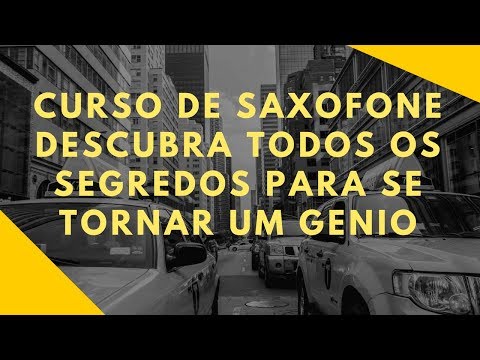 Saxofone - Curso de Saxofone do Iniciante ao Avançado