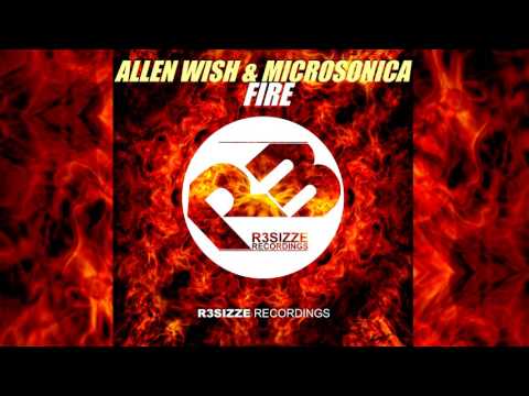 Allen Wish & Microsonica - Fire (Original Mix) OUT NOW