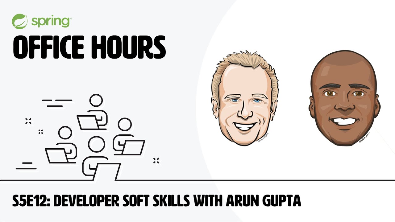 Spring Office Hours: S5E12 Developer Soft Skills with Arun Gupta 📱