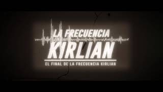 Avance "El Final de la Frecuencia Kirlian"
