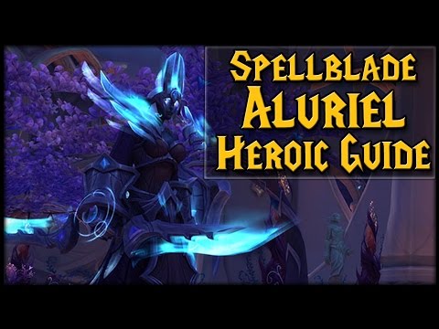 SPELLBLADE ALURIEL - Normal/Heroic Nighthold Raid Guide!