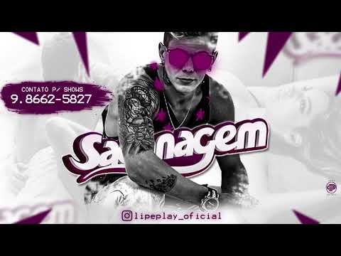LIPE PLAY - SACANAGEM - MÚSICA NOVA 2018
