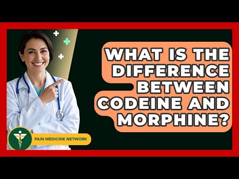 What Is The Difference Between Codeine And Morphine? - Pain Medicine Network