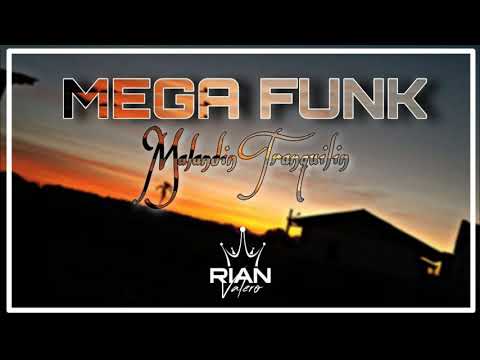 MEGA FUNK - MALANDIN TRANQUILIN - ( DJ RIAN VALERO)
