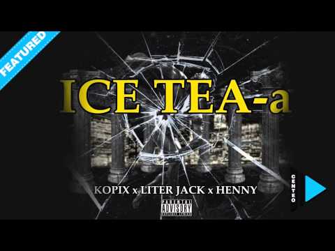 Kopix feat. Liter Jack - Ice Tea-a/Ай стиа' (beat by Henny)
