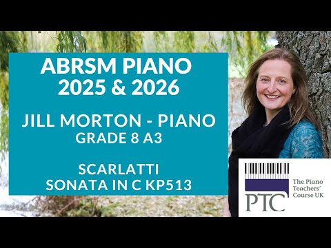 Sonata in C, K513, Pastorale - Scarlatti, Grade8 ABRSM A3 2025 2026 Jill Morton - Piano